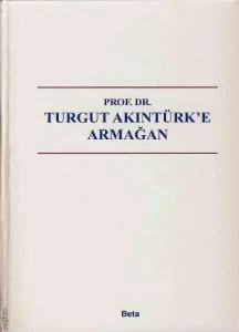 Prof. Dr. Turgut Akıntürk'e Armağan